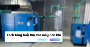 Cách Sử Dụng để Tăng Tuổi Thọ Máy Nén Khí Trục Vít