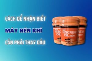 Lam-sao-nhan-biet-may-nen-khi-can-phai-thay-dau