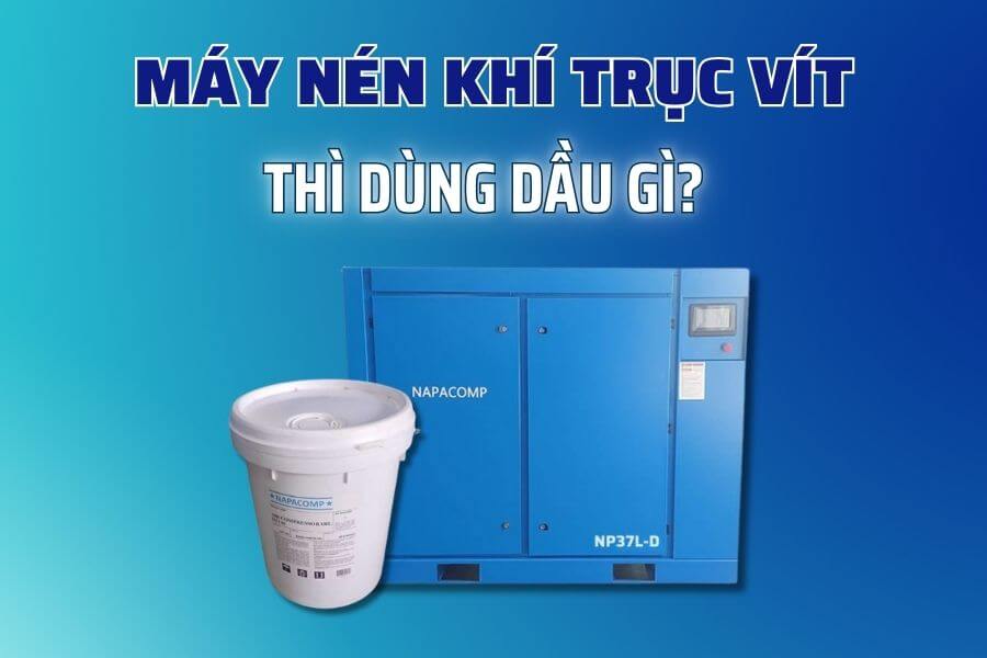 Máy Nén Khí Trục Vít Thì Dùng Dầu Gì?