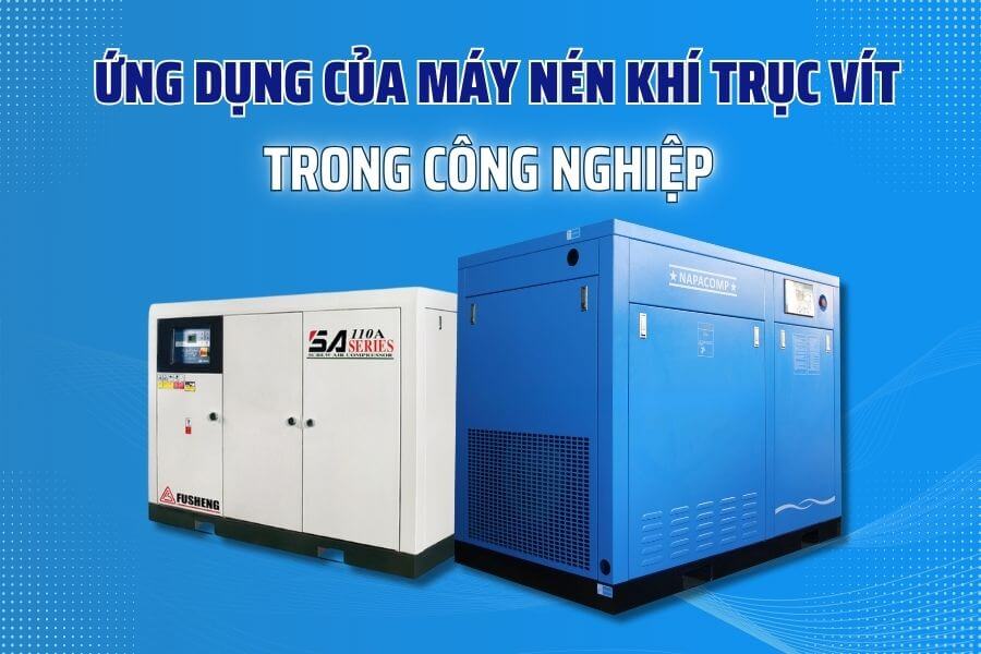 Ứng Dụng Của Máy Nén Khí Trục Vít Trong Công Nghiệp