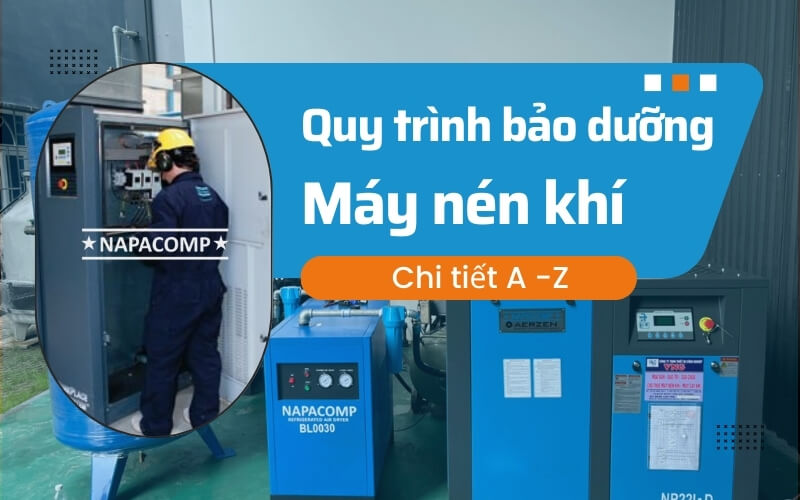 Quy Trình Bảo Dưỡng Máy Nén Khí Trục Vít Chi Tiết A Z