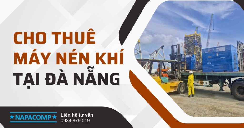 Dịch Vụ Cho Thuê Máy Nén Khí Trọn Gói Tại Đà Nẵng Giá Rẻ [year]