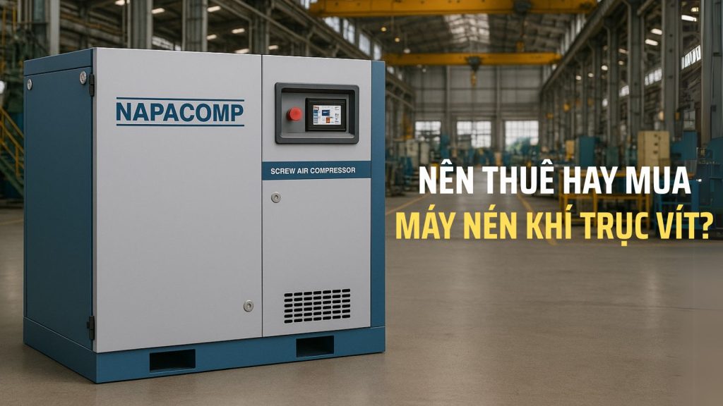 Nên thuê hay mua máy nén khí trục vít? Giải pháp nào tốt nhất