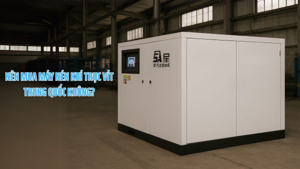 Nên mua Máy nén khí trục vít Trung Quốc không? Thương hiệu nào tốt?